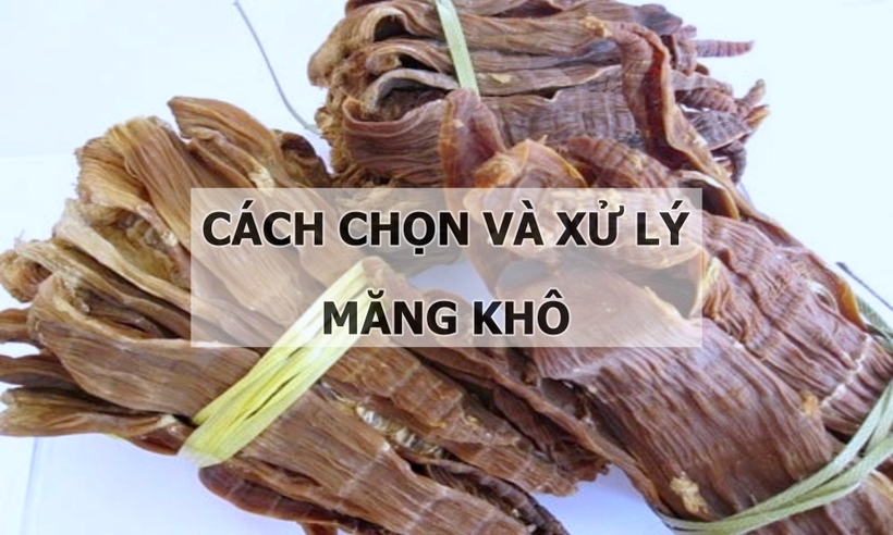 Mách chị em nội trợ cách chọn và xử lý măng khô an toàn - Ảnh 1.